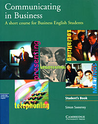 Communicating in Business: American English Edition Student's book: A Short Course for Business English Students Издательство: Cambridge University Press, 2002 г Мягкая обложка, 160 стр ISBN 0 521 77495 инфо 147k.
