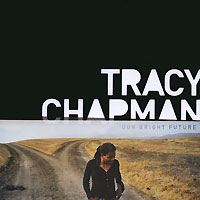 Tracy Chapman Our Bright Future Формат: Audio CD (Jewel Case) Дистрибьюторы: Warner Music, Atlantic Recording Corporation, Торговая Фирма "Никитин" Германия Лицензионные товары инфо 298k.